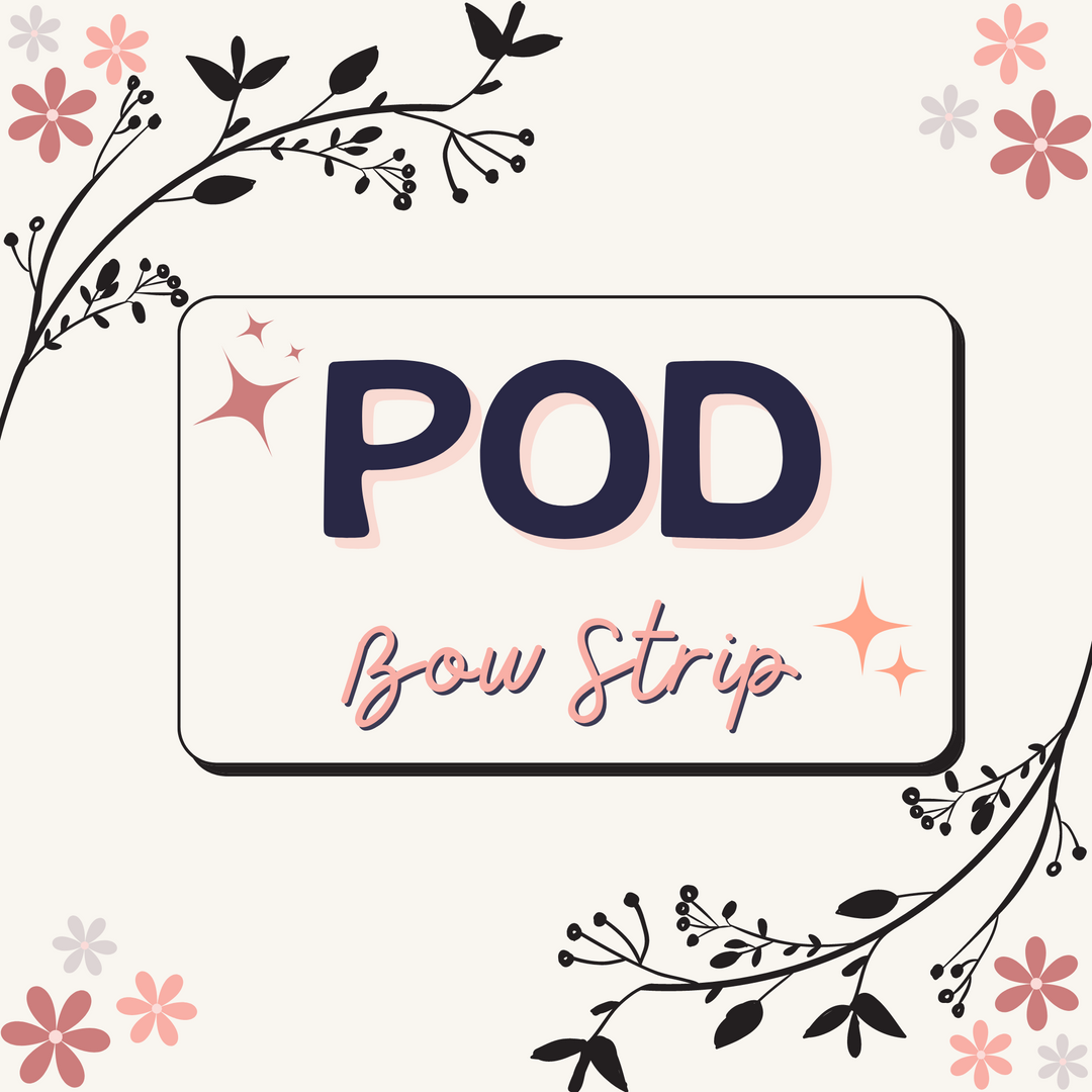 Single Bow Strips POD