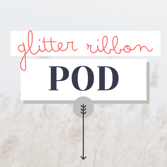 Glitter Ribbon POD